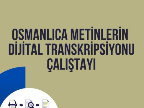 Osmanlıca Metinlerin Dijital Transkripsiyonu Çalıştayı